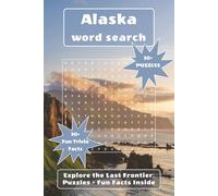 Alaska Word Search for Adults and Teens: Learn Amazing Alaska Facts While Solving Fun Word Puzzles
