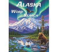 Alaska Word Search: Large Print Easy-to-Read print about U.S. States, Landmarks, History and more: 8.5×11in, 143 pages, 60+ Puzzles - Gift for Vacations, Holidays, Free Time