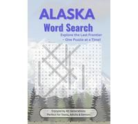 Alaska Word Search Puzzle Book: Alaska Word Searches Featuring Glaciers, Wildlife, Native Culture & More | 73 Puzzles with Solutions | 6x9" Compact Adventure Book