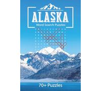Alaska Word Search Puzzle Book: Explore the Last Frontier With 70+ Fun and Brain-Boosting Puzzles