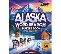 Alaska Word Search Puzzle Book for Adults: Explore Glaciers, Wildlife, Native Cultures & Adventure While Boosting Memory, Reducing Stress, and Enjoying Relaxing Brain Games