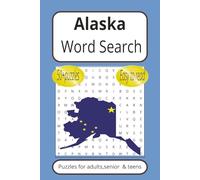 Alaska Word Search Puzzle Book: Word Search with Easy to Read Print about Alaska,Wilderness,Unexplored |6X9 inches,110 pages| 50+ Puzzles…Gift for Vacations,Holidays and Free Times