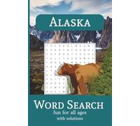 Alaska Word Search Puzzle Book: Word Searches all around Alaska, their Animals and More I 6x9 inches I 110 Pages I 50+ Puzzels... Gift for Vacation, Holidays and Free Times