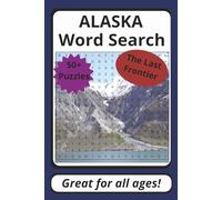 Alaska Word Search Puzzle Book: Word Searches with Easy to Read Print about Alaska | 6 x 9 inches, 110 pages | 50+ Puzzles | Great Gift for Traveling, Holidays, and Free Time