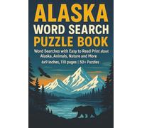 Alaska Word Search Puzzle Book: Word Searches with Easy to Read Print about Alaska, Animals, Nature and More | 6x9 inches, 110 pages, | 50+ Puzzles | Gift for Vacations, Holidays, Free Times