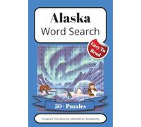 Alaska Word Search Puzzle Book: Word Searches with Easy to Read Print about Alaska, Nature, Animals and More | 6x9 inches, 110 pages | 50+ Puzzles ... Gift for Vacations, Holidays and Free Times