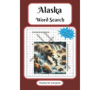 Alaska Word Search Puzzle Book: Word Searches with Easy to Read Print about Alaska, US states, Gegraphy, and More | 6x9 inches, 200 pages | 100 Puzzles … Gift for Vacations, Holidays and Free Times