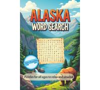 Alaska Word Search Puzzle Book: Word Searches with Easy to Read Print about Alaska, Wildlife, Adventure and More | 6x9 inches, 110 pages | 50+ puzzles . . . for Holidays, Vacations and Free Time