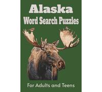Alaska Word Search Puzzles: Puzzles for outdoorsmen, adventurers, hunters and fishermen. The great state of Alaska is featured in these 55 puzzles.