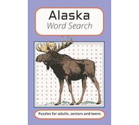 Alaska: Word Search Puzzles with Easy to Read Print about Alaska, Wildlife, Outdoors and More 6x9 inches, 110 pages, 50+ Puzzles,... Gift for Vacations, Holidays and Free Times.