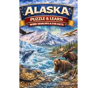 Alaska Word Search: The Ultimate Collection: 60 Challenging Puzzles Celebrating the Last Frontier State with Facts, Definitions, and Answer Keys