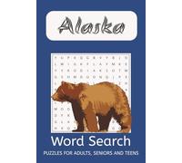 Alaska Word Search: Word Search Books With Easy To Read Print About Alaska For Adults, Senior, Teens For Relaxation And Anxiety Relief 6x9 inches, 110 ... Gift For Relaxation, Vacation And Holidays