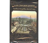 Alaska Yukon Pacific Exposition "Seattle's Forgotten World's Fair"
