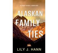 Alaskan Family Ties: a Clean Christian Romantic Suspense Novel