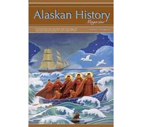 Alaskan History Magazine Vol. 5, No. 3: May-June, 2026