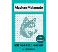 Alaskan Malamute Word Search Puzzle Book: Over 100 Fun Word Search Puzzles Celebrating the Alaskan Malamute - The Perfect Gift for Owners, Dog Lovers, and Puzzle Fans of All Ages