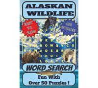 Alaskan Wildlife Word Search Puzzle Book: A Puzzle Book Featuring Animals of the Alaskan Wilderness