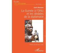 Alassane Conté La Guinée à l'ONU et les dédales de la diplomatie (Tascabile)