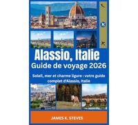 Alassio, Italie Guide de voyage 2026: Soleil, mer et charme ligure : votre guide complet d'Alassio, Italie