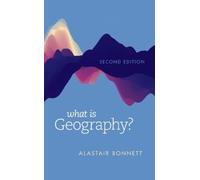 Alastair Bonnett What Is Geography? (Copertina rigida)