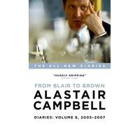Alastair Campbell Diaries: From Blair to Brown, 2005 - 2007 (Copertina rigida)