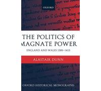 Alastair Dunn The Politics of Magnate Power (Copertina rigida)