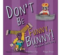 Alastair Fig Don't Be Funny, Bunny (Tascabile)