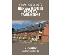 Alastair Frew A Practical Guide to Highway Issues in Property Transa (Tascabile)