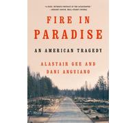 Alastair Gee Dani Anguiano Fire in Paradise (Tascabile)