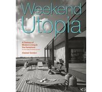 Alastair Gordon Weekend Utopia Revised and Expanded Edition (Copertina rigida)