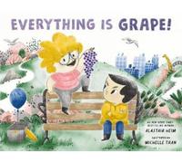 Alastair Heim Everything Is Grape (Copertina rigida)