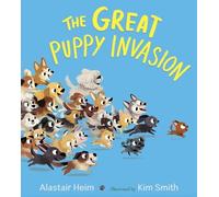 Alastair Heim The Great Puppy Invasion (padded board book) (Libro di cartone)