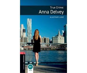 Alastair Lane Oxford Bookworms Library: Level 3: True Crime: Anna De (Tascabile)