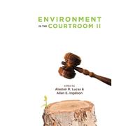 Alastair Lucas Environment in the Courtroom, Volume II (Tascabile)