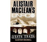 Alastair MacNeill Death Train (Tascabile) Alistair MacLean’s UNACO