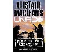 Alastair MacNeill Time of the Assassins (Tascabile) Alistair MacLean’s UNACO