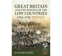 Alastair Massie Great Britain and the Defence of the Low Countries, (Tascabile)