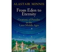 Alastair Minnis From Eden to Eternity (Tascabile) Middle Ages Series