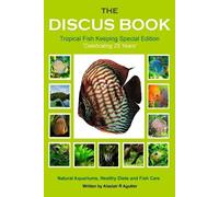 Alastair R Agutt The Discus Book Tropical Fish Keeping Special Editi (Tascabile)