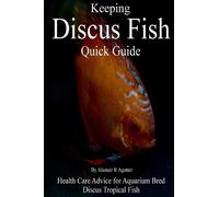Alastair R Agutter Keeping Discus Fish Quick Guide (Tascabile)