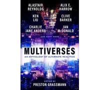 Alastair Reynolds Clive Barker Alix Harrow Multiverses: An Antholog (Tascabile)