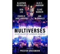 Alastair Reynolds Clive Barker Alix Harrow Multiverses: An Antholog (Tascabile)