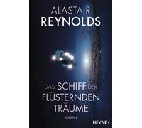 Alastair Reynolds Thomas S Das Schiff der flüsternden Träume: (Various Formats)