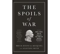 Alastair Smith Bruce Bueno de Mesquita The Spoils of War (Copertina rigida)