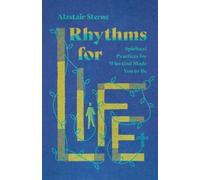 Alastair Sterne Rhythms for Life - Spiritual Practices for Who God M (Tascabile)