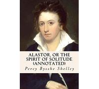 Alastor, or the Spirit of Solitude (annotated)
