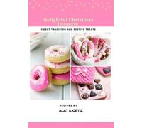Alat S Ortiz Delightful Christmas Desserts (Tascabile)