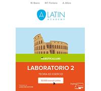Alatin academy. Corso di lingua e cultura latina «Digital first». Laboratorio. Teoria ed esercizi. Per le Scuole superiori. Con e-book. Con espansione online (Vol. 2)