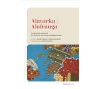 Alaturka/alafranga. Interazioni culturali fra Turchia ed Europa mediterranea