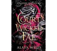 Alaya Wells A Court of Wicked Fae (Tascabile) Kingdom of Blighted Thorns